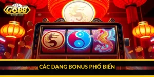 Các dạng bonus phổ biến