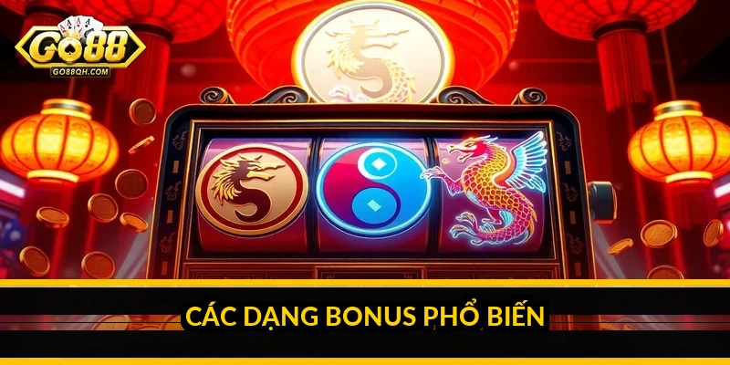 Các dạng bonus phổ biến