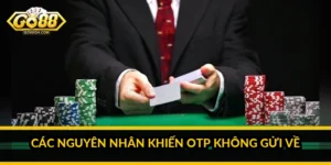 Các nguyên nhân khiến OTP không gửi về