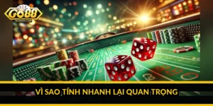 Vì sao tính nhanh lại quan trọng