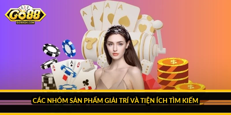 Các nhóm sản phẩm giải trí và tiện ích tìm kiếm