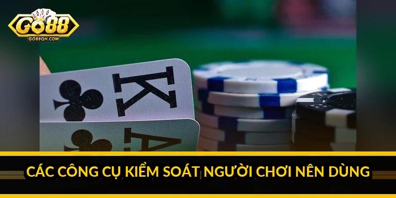 Các công cụ kiểm soát người chơi nên dùng