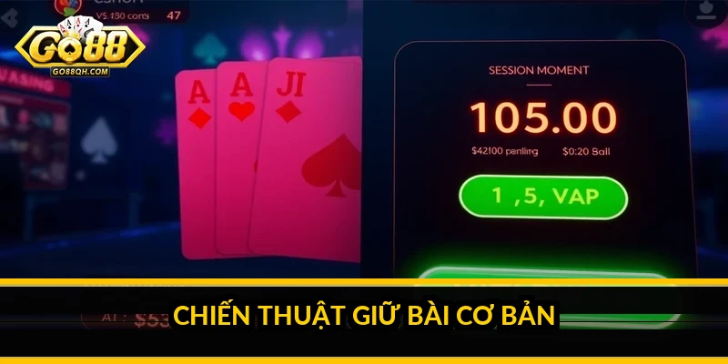 Chiến thuật giữ bài cơ bản